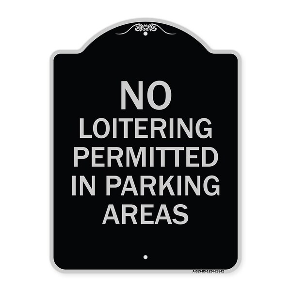 Signmission No Loitering Permitted in Parking Areas Heavy-Gauge Aluminum Sign, 24" x 18", BS-1824-23842 A-DES-BS-1824-23842 - main